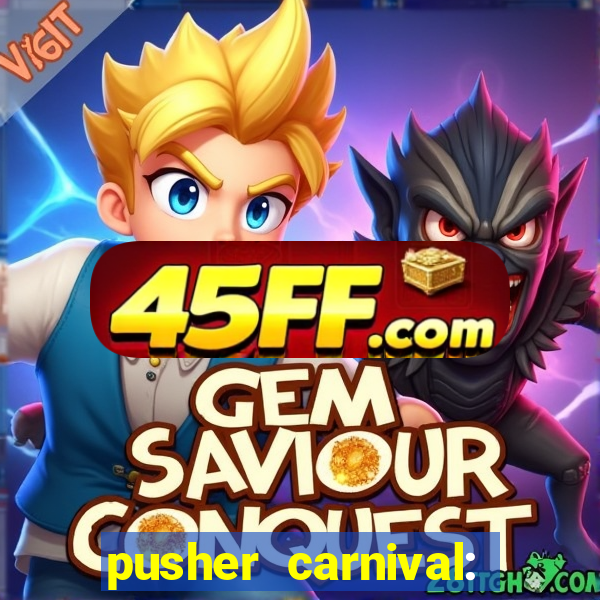 pusher carnival: coin master